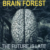 Brain Forest : The Future Is Late