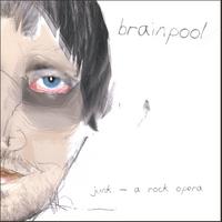 BRAINPOOL: Junk - A Rock Opera
