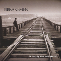 THE BRAKEMEN: 14 Songs by Milan & Pinkerton