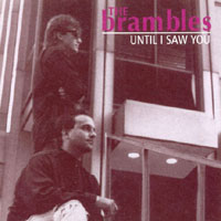 The Brambles : Until I Saw You