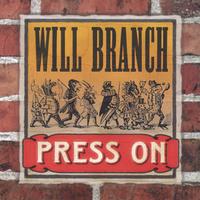 WILL BRANCH: Press On