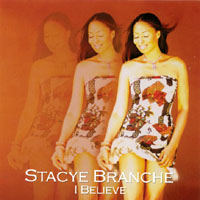 Stacye Branche : I Believe