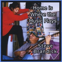 Steve Brandick : Home is Where the Music Plays