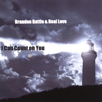 BRANDON BATTLE & REAL LOVE: I Can Count on You