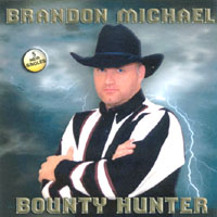 BRANDON MICHAEL: Bounty Hunter