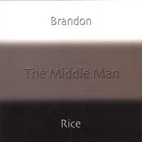 Brandon Rice : The Middle Man