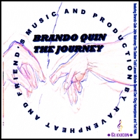 Brando Quin : "Brando Quin The Journey" Music and Production by RavenPheat and Friends