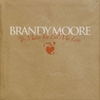 Brandy Moore: To Make You Feel My Love