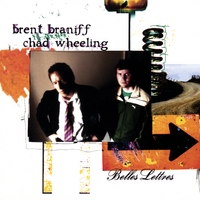 BRENT BRANIFF AND CHAD WHEELING: Belles Lettres