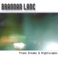 BRANNAN LANE: Piano Dreams & Nightscapes