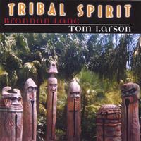 Brannan Lane & Tom Larson : TRIBAL SPIRIT (tribal ambient)