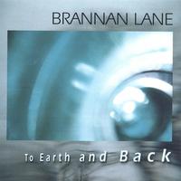 BRANNAN LANE: To Earth And Back