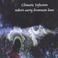 BRANNAN LANE & ROBERT CARTY: Climatic Infusion