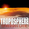 BRANNAN LANE: Troposphere
