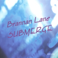 BRANNAN LANE: SUBMERGE