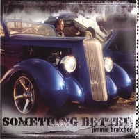 Jimmie Bratcher : Something Better