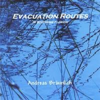 ANDREAS BRAUNLICH: Evacuation Routes