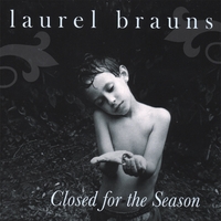 Laurel Brauns : Closed for the Season
