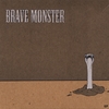 BRAVE MONSTER: EP