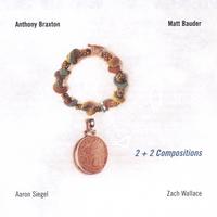 Anthony Braxton / Matt Bauder : 2 + 2 Compositions