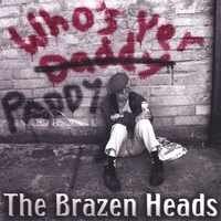 THE BRAZEN HEADS: Who's Yer Paddy