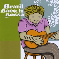 BRAZIL BACK IN BOSSA: Brazil Back In Bossa Vol I