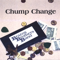 Brazos Brothers Band : Chump Change