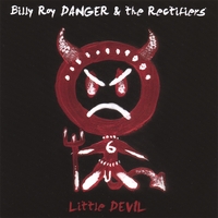 Billy Roy Danger & The Rectifiers : Little Devil
