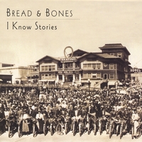 Bread and Bones : I Know Stories