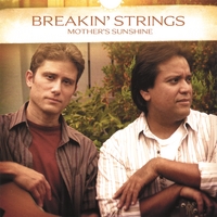 BREAKIN' STRINGS: Mother's Sunshine