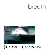 breath : Slow Down
