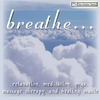 BREATHE: Relaxation, Meditation, Yoga, Massage Therapy and Healing Music