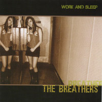 The Breathers : Work and Sleep