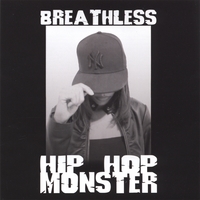 BREATHLESS AKA HONEY B: Hip Hop Monster