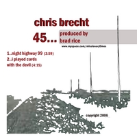 Chris Brecht : 45... the night highway 99 sessions