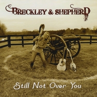 BRECKLEY & SHEPHERD: Still Not Over You