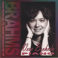 Vera Breheda : Brahms Piano Works, Op. 76 and Handel Variations, Op. 24