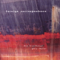 Don Breithaupt + Gary Taylor : Foreign Correspondence