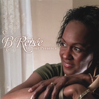 B. Renee : In Your Presence
