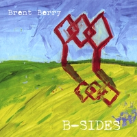BRENT BERRY: B-Sides