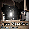 Brent Blount: Jazz Machine