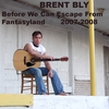 BRENT BLY: Before We Can Escape From Fantasyland