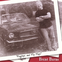BRENT BURNS: Ragtops And Flip Flops