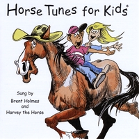 Brent Holmes & Harvey the Horse : Horse Tunes for Kids