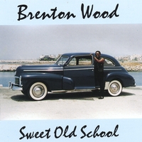 Brenton Wood : Sweet Old School