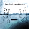 BRENT WALKER: Walkin Away
