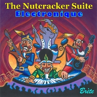 BRÈTE: The Nutcracker Suite Electronique