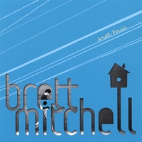 BRETT MITCHELL: Small House