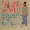Brett Mitchell: Falling Apart At The Seams