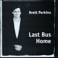 BRETT PERKINS: Last Bus Home